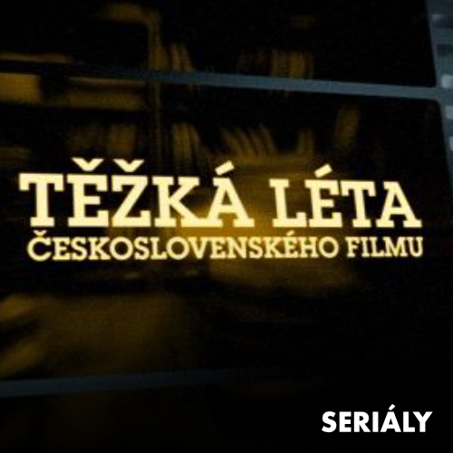Těžká léta československého filmu (2013)