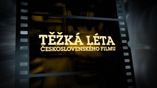 Těžká léta československého filmu (2013)